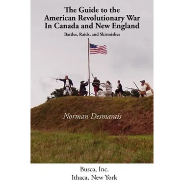 The Guide to the American Revolutionary War in Canada and New England