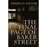 The Final Page of Baker Street: The Exploits of Mr. Sherlock Holmes, Dr. John H. Watson, and Master Raymond Chandler