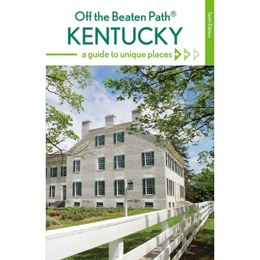 Kentucky Off the Beaten Path(R): A Guide to Unique Places