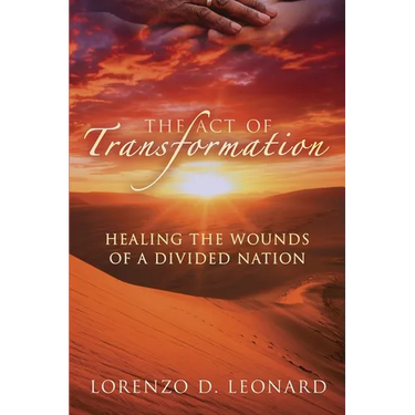 The Act of Transformation: Healing the Wounds of a Divided Nation