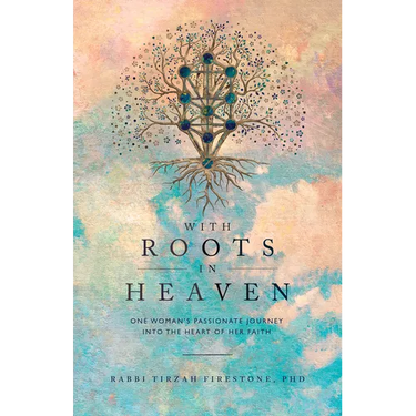 With Roots in Heaven: One Woman's Passionate Journey Into the Heart of Her Faith