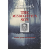 The Misbegotten Son: A Serial Killer and His Victims - The True Story of Arthur J. Shawcross
