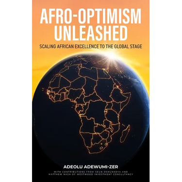 Afro-Optimism Unleashed: Scaling African Excellence to the Global Stage