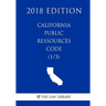 California Public Ressources Code (1/3) (2018 Edition)