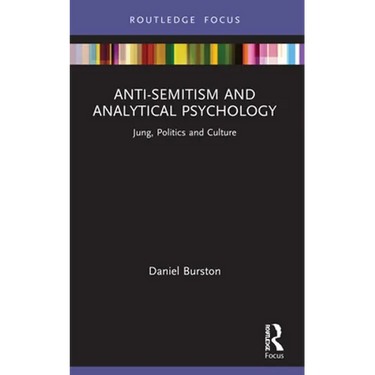 Anti-Semitism and Analytical Psychology: Jung, Politics and Culture
