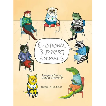 Emotional Support Animals: Anonymous Fuzzball Comics + Workbook