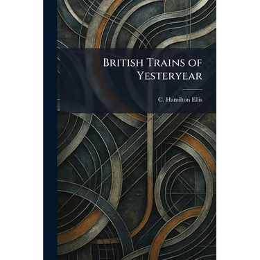 British Trains of Yesteryear