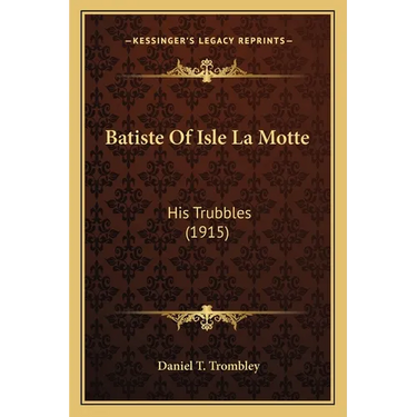Batiste Of Isle La Motte: His Trubbles (1915)