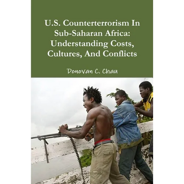 U.S. Counterterrorism In Sub-Saharan Africa: Understanding Costs, Cultures, And Conflicts
