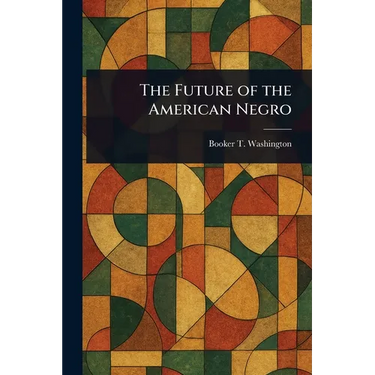 The Future of the American Negro