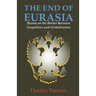 The End of Eurasia: Russia on the Border Between Geopolitics and Globalization