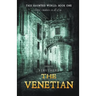 This Haunted World Book One: The Venetian