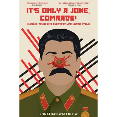 It's Only A Joke, Comrade!: Humour, Trust and Everyday Life under Stalin (1928-1941)