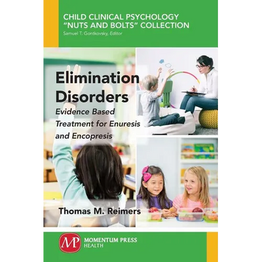 Elimination Disorders: Evidence-Based Treatment for Enuresis and Encopresis