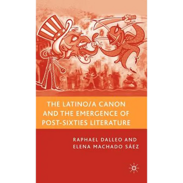 The Latino/A Canon and the Emergence of Post-Sixties Literature