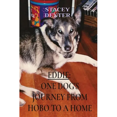 Eddie: One Dog's Journey from Hobo to a Home