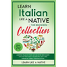Learn Italian Like a Native for Beginners Collection - Level 1 & 2: Learning Italian in Your Car Has Never Been Easier! Have Fun with Crazy Vocabulary