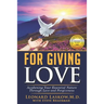 For Giving Love: Awakening Your Essential Nature Through Love and Forgiveness