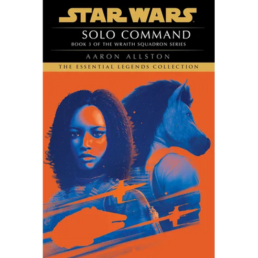 Solo Command: Star Wars Legends (Wraith Squadron)