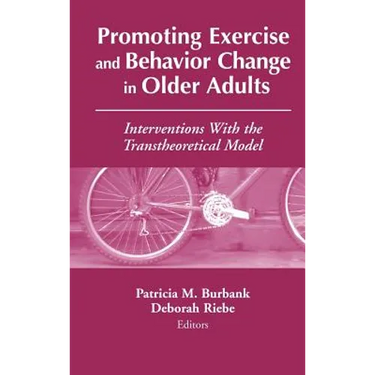 Promoting Exercise and Behavior Change in Older Adults: Interventions with the Transtheoretical Model