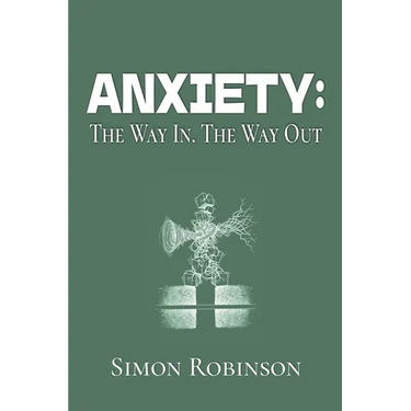 Anxiety: The Way In. The Way Out.