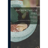 Andrew Taylor Still: Being a Little Journey to The Home of the Founder of Osteopathy