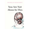 You Are Not Alone In This