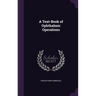 A Text-Book of Ophthalmic Operations