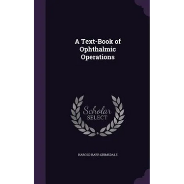 A Text-Book of Ophthalmic Operations