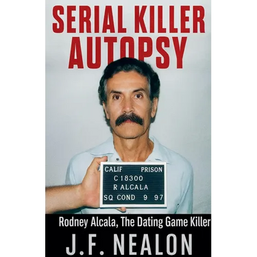 Serial Killer Autopsy: Rodney Alcala