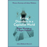 Eating Disorders in a Capitalist World: Super Woman or a Super Failure?