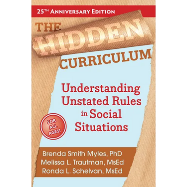 The Hidden Curriculum: Understanding Unstated Rules in Social Situations