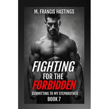 Fighting for the Forbidden: Stranded With My Stepbrother Book 7