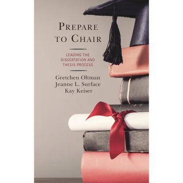 Prepare to Chair: Leading the Dissertation and Thesis Process
