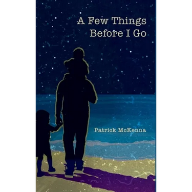 A Few Things Before I Go