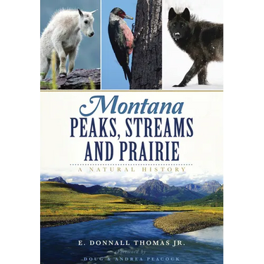 Montana Peaks, Streams and Prairie: A Natural History