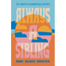 Always a Sibling: The Forgotten Mourner's Guide to Grief