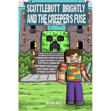 Scuttlebutt Brightly and the Creeper's Fuse Book 3: The Admin Key