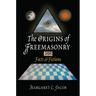 The Origins of Freemasonry: Facts & Fictions