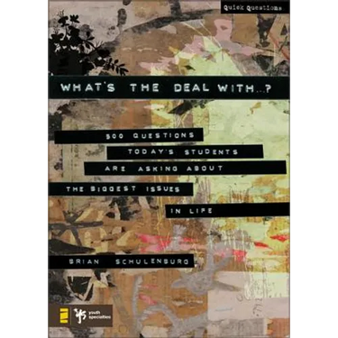 What's the Deal with ...?: 500 Questions Today's Students Are Asking about the Biggest Issues in Life