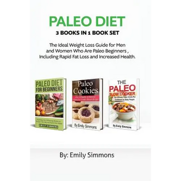 Paleo Diet: 3 Books in 1 Book Set: Lose Weight and Get Healthy with Delicious Paleo Recipes