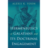 Hermeneutics of Galatians and Its Doctrinal Engagement