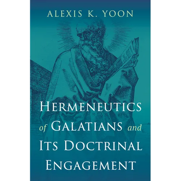 Hermeneutics of Galatians and Its Doctrinal Engagement