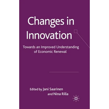 Changes in Innovation: Towards an Improved Understanding of Economic Renewal