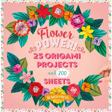 Flower Power!: 25 Origami Projects and 200 Sheets