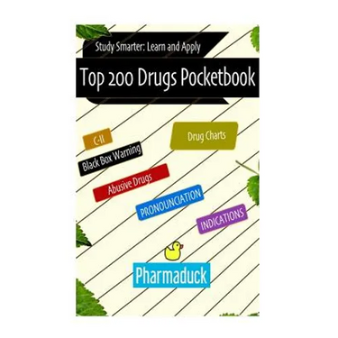Pharmaduck: Top 200 Drugs Pocketbook: Study Smarter Learn and Apply