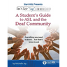Don't Just Sign... Communicate!: A Student's Guide to ASL and the Deaf Community