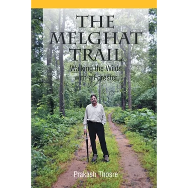 The Melghat Trail: Walking the Wilds with a Forester