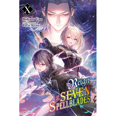 Reign of the Seven Spellblades, Vol. 10 (Light Novel): Volume 10