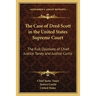 The Case of Dred Scott in the United States Supreme Court: The Full Opinions of Chief Justice Taney and Justice Curtis